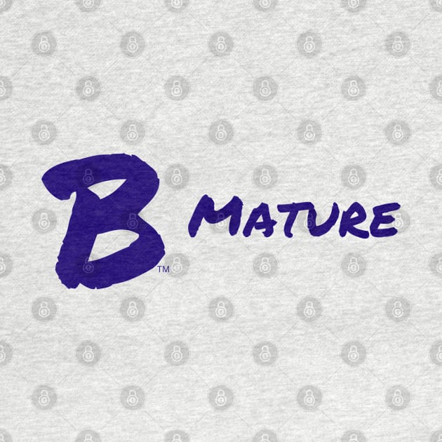 B Mature by B